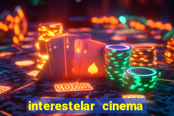 interestelar cinema 2024 cinemark